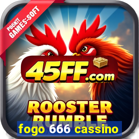 fogo 666 cassino